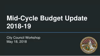 Mid-Cycle Budget Update  2018-19  City Council Workshop  May 18, 2018  Mid-Cycle Budget Workshop