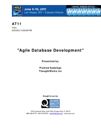 &quot;Agile Database Development&quot;  Presented by:  Pramod Sadalage  ThoughtWorks Inc Brought to