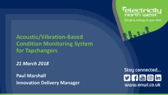 Acoustic/Vibration-Based  Condition Monitoring System  for Tapchangers 21 March 2018  Paul Marshall