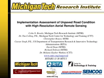 www.mtri.org  Characterization of Unpaved Road Conditions  through the Use of Remote Sensing Goal