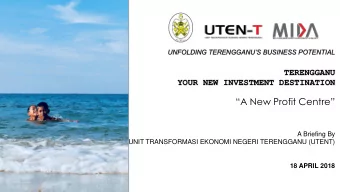 TERENGGANU  YOUR NEW INVESTMENT DESTINATION A New Profit Centre  A Briefing By  UNIT