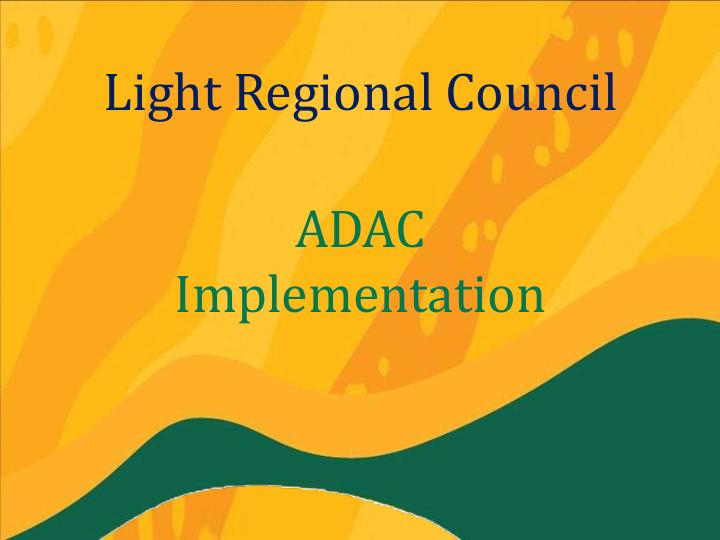 light regional council adac implementation overview