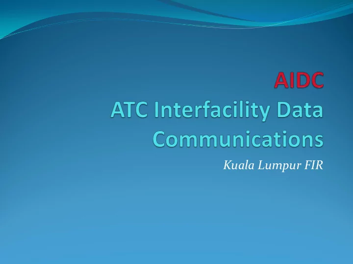 kuala lumpur fir kuala lumpur and chennai has
