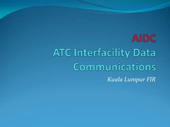 Kuala Lumpur FIR  Kuala Lumpur and Chennai has successfully  conducted several AIDC trials,