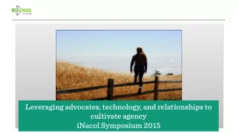 Leveraging advocates, technology, and relationships to  cultivate agency  iNacol Symposium 2015  2