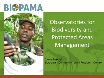 Observatories for  Biodiversity and  Protected Areas  Management  Steve Peedell  European