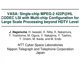 VASA: Single-chip MPEG-2 422P@HL  CODEC LSI with Multi-chip Configuration for  Large Scale