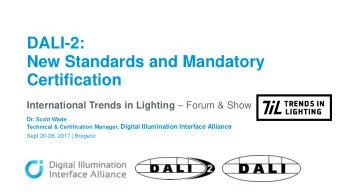 DALI-2:  New Standards and Mandatory  Certification International Trends in Lighting  Forum