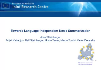 Towards Language-Independent News Summarization  Josef Steinberger  Mijail Kabadjov, Ralf