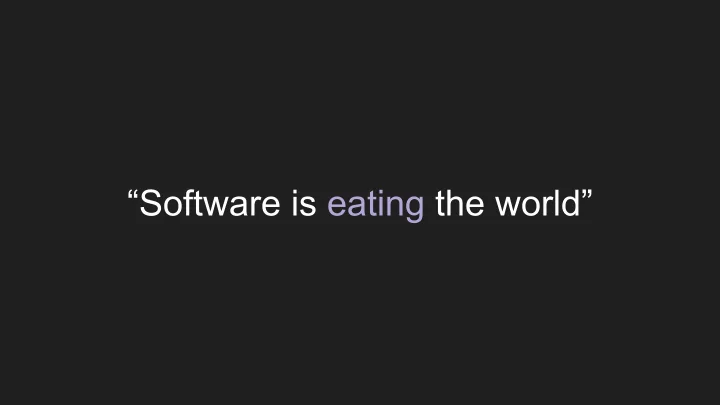 software is eating the world 128k loc 4 5m loc 9m loc 18m