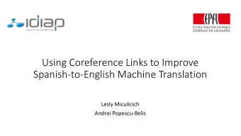 Using Coreference Links to Improve  Spanish-to-English Machine Translation  Lesly Miculicich