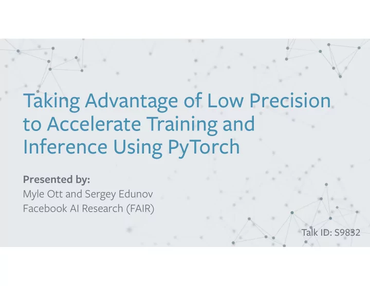 taking advantage of low precision to accelerate training