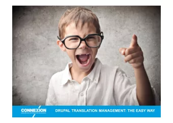 Peter De Boos  DRUPAL TRANSLATION MANAGEMENT: THE EASY WAY  DRUPAL = MULTILINGUAL FRIENDLY