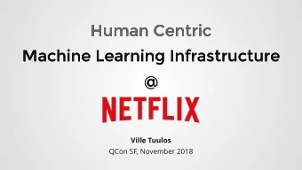 Human Centric  Human Centric  Machine Learning Infrastructure  Machine Learning Infrastructure  @