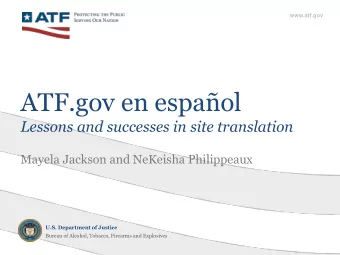 ATF.gov en espaol  Lessons and successes in site translation  Mayela Jackson and NeKeisha
