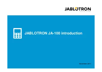 JABLOTRON JA-100 introduction  November 2011  Introduction  Todays goals  First introduction of