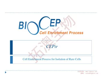 CEPir  Cell Enrichment Process for Isolation of Rare Cells  w  w