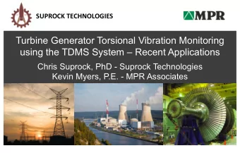 Turbine Generator Torsional Vibration Monitoring  using the TDMS System  Recent Applications