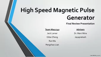 High Speed Magnetic Pulse  Generator  Final Review Presentation  Team May1740  Advisers  Jack Lamar