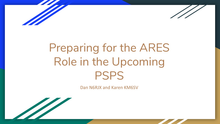 preparing for the ares role in the upcoming psps