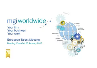 Your firm  Your business  Your work  European Talent Meeting  Meeting: Frankfurt 20 January 2017