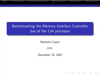 Benchmarking the Memory Interface Controller  bus of the Cell processor  Nathalie Casati  EPFL