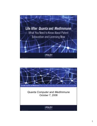 Quanta Computer and MedImmune  October 7, 2008  1  Speakers: Doug Kundrat , Vice President, Deputy