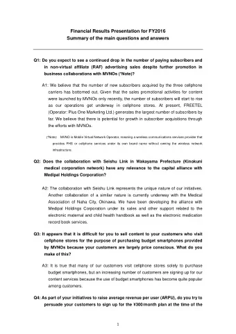 Financial Results Presentation for FY2016 Summary of the main questions and answers  Q1: Do you