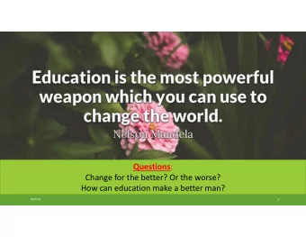 Questions :  Change for the better? Or the worse?  How can education make a better man?  10/06/19