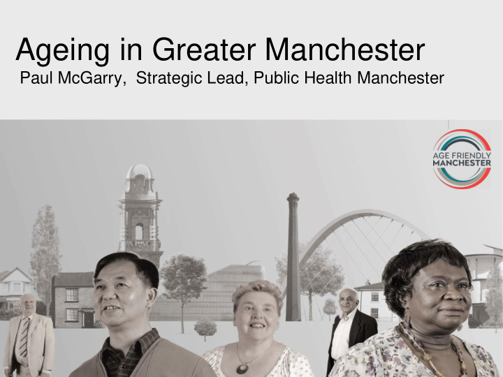ageing in greater manchester