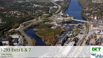 I-293  293 Ex  Exits 6 &amp;  6 &amp; 7  Public Hearing  October 30, 2019  Project Purpose  The