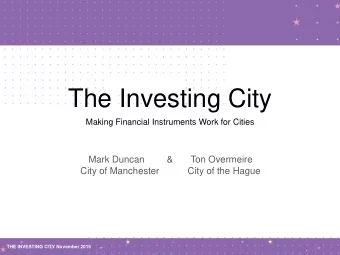 The Investing City  Making Financial Instruments Work for Cities  Mark Duncan  &amp;  Ton Overmeire