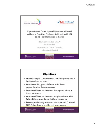 Objectives  Provide sample TUG and TUG  C data for pwMS and a healthy reference group