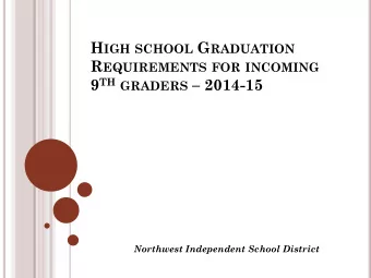 9 TH GRADERS  2014-15  Northwest Independent School District  Northwest ISD  Our VISION is to be