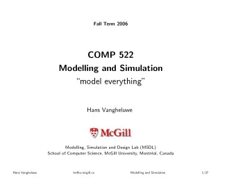 COMP 522  Modelling and Simulation  model everything  Hans Vangheluwe  Modelling, Simulation