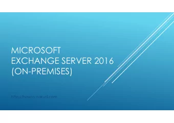 MICROSOFT  EXCHANGE SERVER 2016  (ON-PREMISES)  http://howto.odkud.com  MANAGEMENT TOOLS