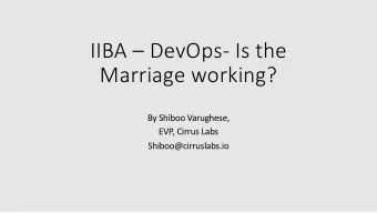 IIBA  DevOps- Is the  Marriage working?  By Shiboo Varughese,  EVP, Cirrus Labs