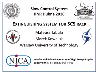 E XTINGUISHING SYSTEM FOR SCS RACK Mateusz Tabua  Marek Kowaluk  Warsaw University of Technology
