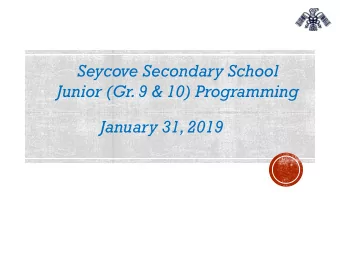 Seycove Secondary School  Junior (Gr. 9 &amp; 10) Programming  January 31, 2019  Important Dates