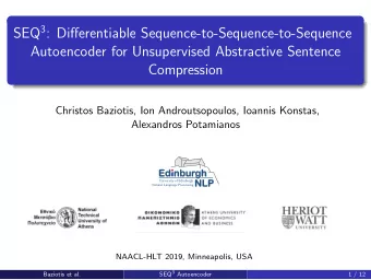 SEQ 3 : Differentiable Sequence-to-Sequence-to-Sequence  Autoencoder for Unsupervised Abstractive