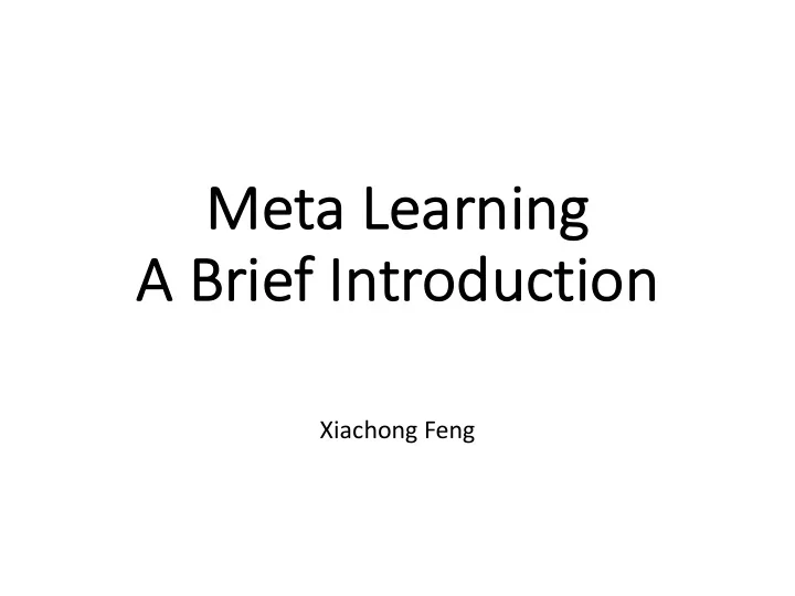 me meta lear learnin ing a bri brief introduct ction