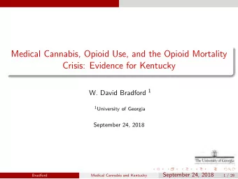 Medical Cannabis, Opioid Use, and the Opioid Mortality  Crisis: Evidence for Kentucky W. David