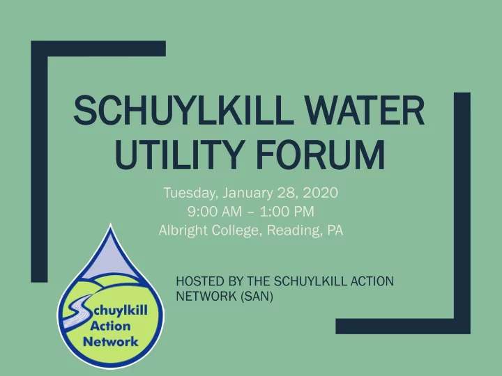 schuylk ylkil ill w l water er ut util ility f y forum um