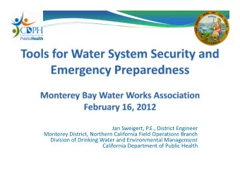 Jan Sweigert, P.E., District Engineer Monterey District, Northern California Field Operations