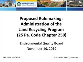 Proposed Rulemaking:  Administration of the  Land Recycling Program  (25 Pa. Code Chapter 250)