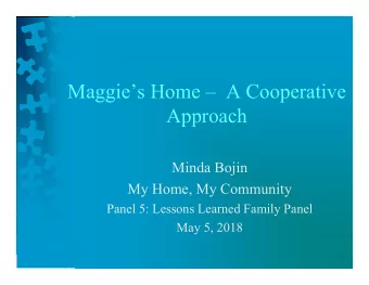 Maggies Home  A Cooperative  Approach  Minda Bojin  My Home, My Community  Panel 5: Lessons