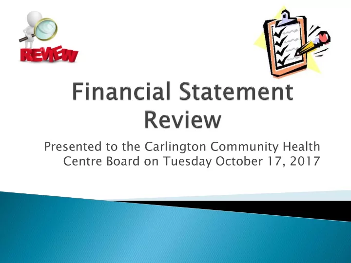 presented to the carlington community health centre board