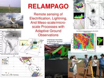 RELAMPAGO  Remote sensing of  Electrification, Lightning,  And Meso-scale/micro-  scale Processes