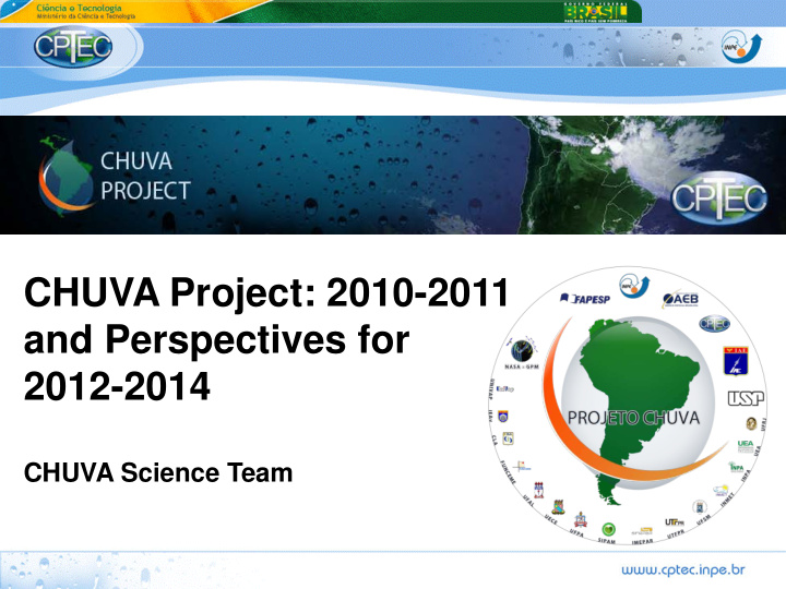 chuva project 2010 2011 and perspectives for 2012 2014