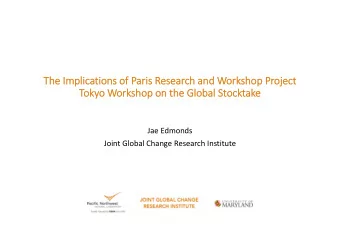 The The Im  Implic  licatio ions of of Pa Paris Re Research and and Wo Workshop Pr  Project  To